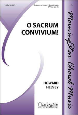 Howard Helvey: O sacrum convivium!