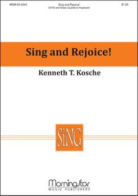 Kenneth T. Kosche: Sing and Rejoice!