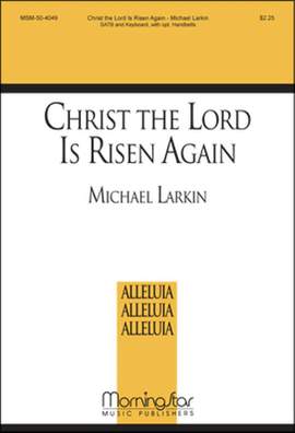 Michael Larkin: Christ the Lord Is Risen Again