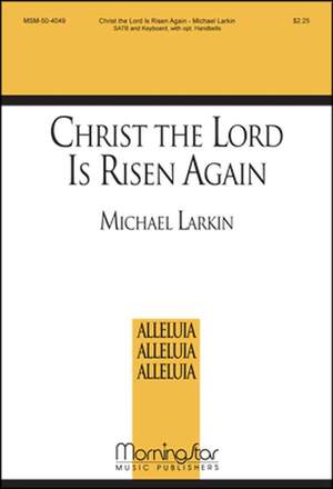 Michael Larkin: Christ the Lord Is Risen Again