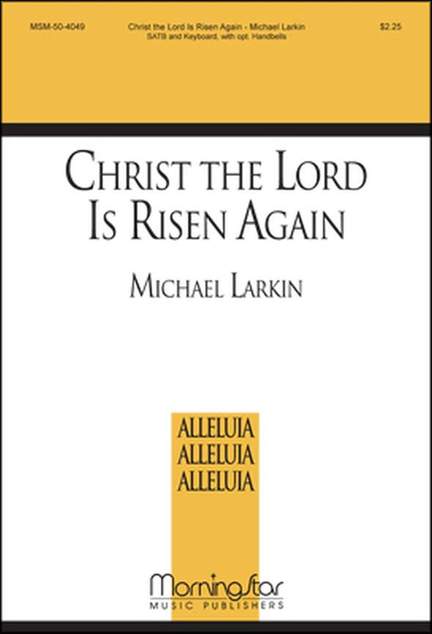 Michael Larkin: Christ the Lord Is Risen Again