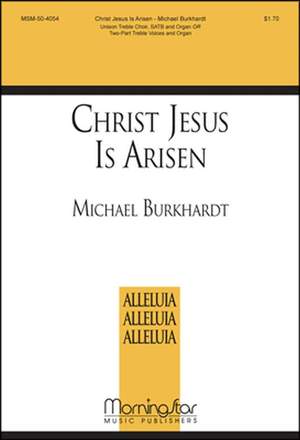 Michael Burkhardt: Christ Jesus Is Arisen