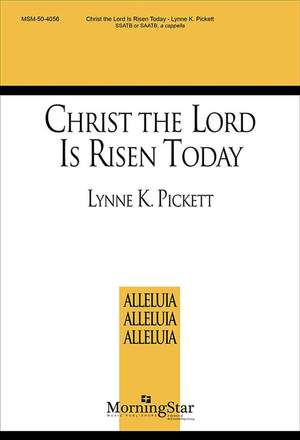 Lynne K. Pickett: Christ the Lord Is Risen Today