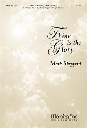 Mark Shepperd: Thine Is the Glory