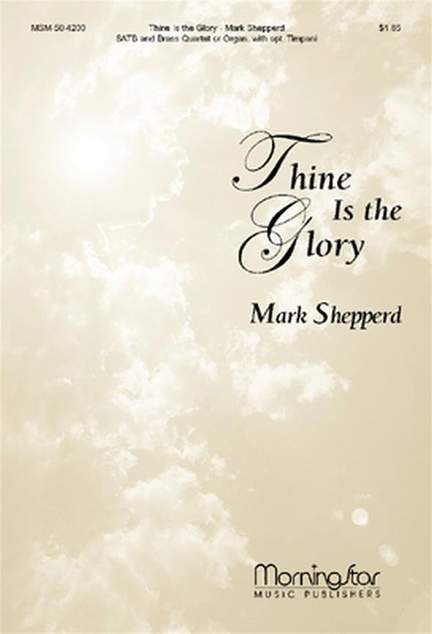 Mark Shepperd: Thine Is the Glory