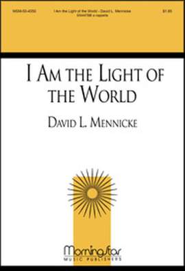 David L. Mennicke: I Am the Light of the World