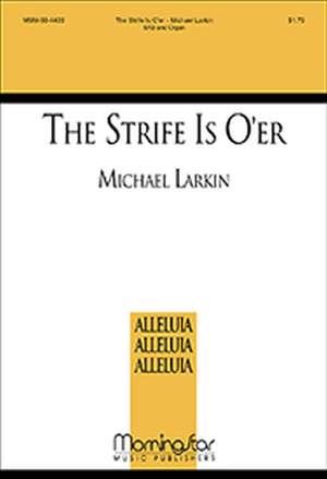 Michael Larkin: The Strife Is O'er