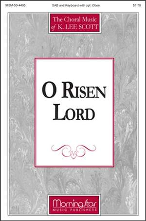 K. Lee Scott: O Risen Lord