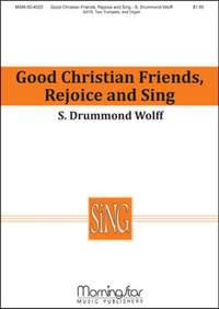 S. Drummond Wolff: Good Christian Friends, Rejoice and Sing