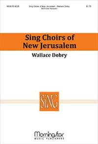 Wallace Dobry: Sing Choirs of New Jerusalem