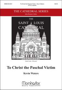 Kevin Waters: To Christ the Paschal Victim