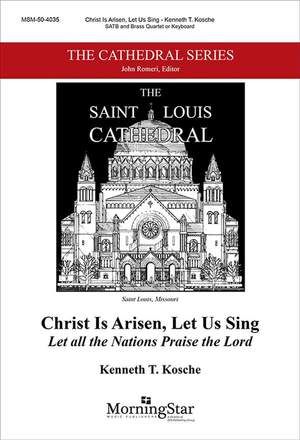 Kenneth T. Kosche: Christ Is Arisen, Let Us Sing