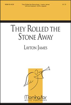 Layton James: They Rolled the Stone Away
