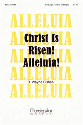 B. Wayne Bisbee: Christ Is Risen! Alleluia!