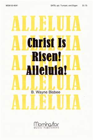 B. Wayne Bisbee: Christ Is Risen! Alleluia!