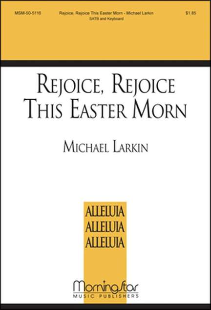 Michael Larkin: Rejoice, Rejoice This Easter Morn