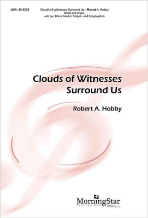 Robert A. Hobby: Clouds of Witnesses Surround Us