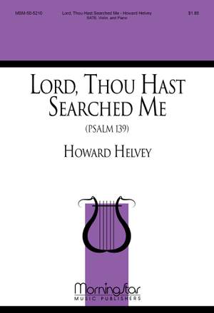 Howard Helvey: Lord, Thou Hast Searched Me Psalm 139