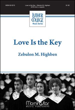 Zebulon M. Highben: Love is the Key