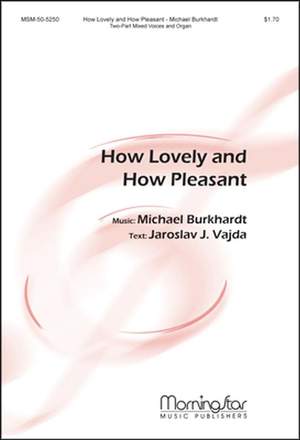 Michael Burkhardt: How Lovely and How Pleasant