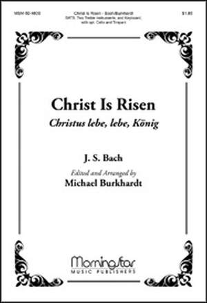 Johann Sebastian Bach: Christ Is Risen Christus lebe, lebe