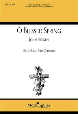 John Helgen: O Blessed Spring