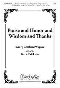 Georg Gottfried Wagner: Praise and Honor and Wisdom and Thanks
