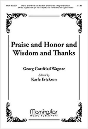 Georg Gottfried Wagner: Praise and Honor and Wisdom and Thanks
