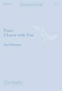 Paul Bouman: Peace I Leave with You