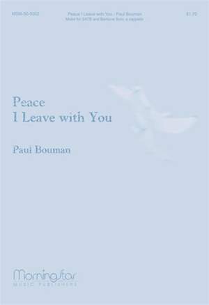 Paul Bouman: Peace I Leave with You