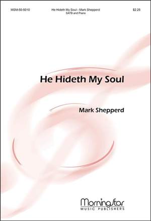 Mark Shepperd: He Hideth My Soul