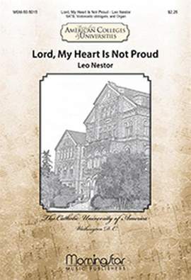 Leo Nestor: Lord, My Heart Is Not Proud