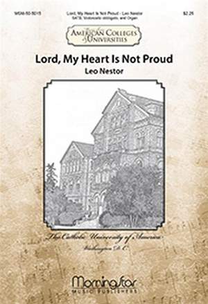 Leo Nestor: Lord, My Heart Is Not Proud