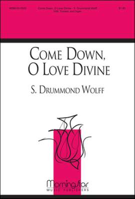 S. Drummond Wolff: Come Down, O Love Divine