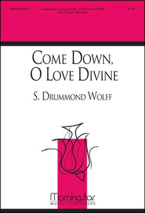 S. Drummond Wolff: Come Down, O Love Divine