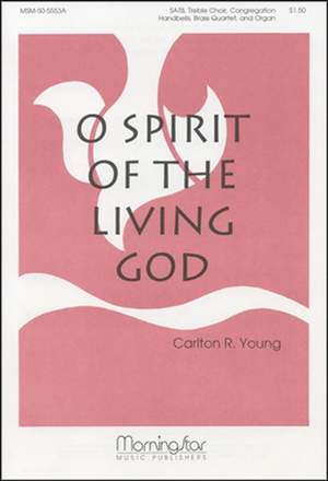 Carlton R. Young: O Spirit of the Living God