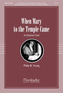Philip M. Young: When Mary to the Temple Came