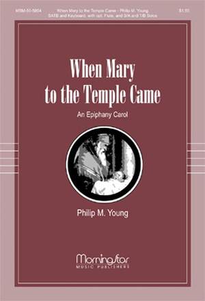 Philip M. Young: When Mary to the Temple Came