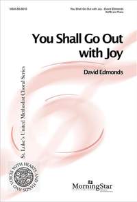 David Edmonds: You Shall Go Out with Joy