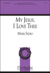 Mark Sedio: My Jesus, I Love Thee