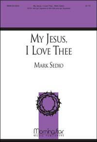 Mark Sedio: My Jesus, I Love Thee