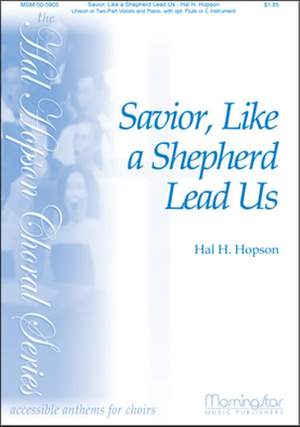 Hal H. Hopson: Savior, Like a Shepherd Lead Us