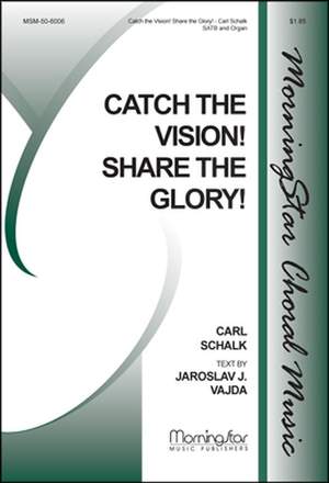 Carl Schalk: Catch the Vision! Share the Glory!