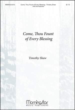 Timothy Shaw: Come, Thou Fount of Every Blessing