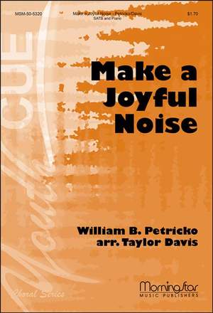 William B. Petricko: Make a Joyful Noise