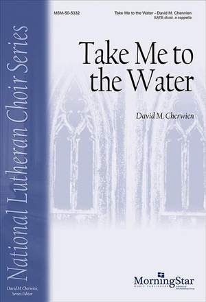 David M. Cherwien: Take Me to the Water