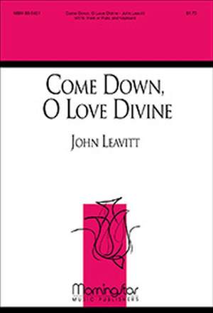 John Leavitt: Come Down, O Love Divine