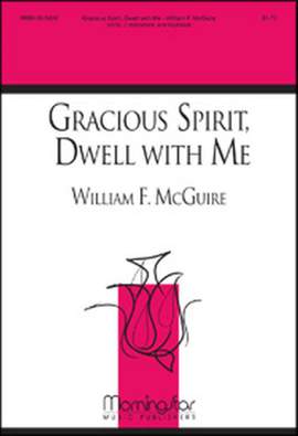William F. McGuire: Gracious Spirit, Dwell With Me