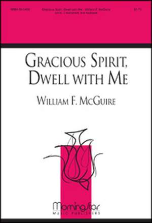 William F. McGuire: Gracious Spirit, Dwell With Me