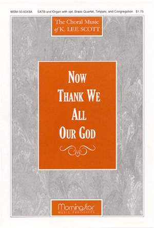 K. Lee Scott: Now Thank We All Our God